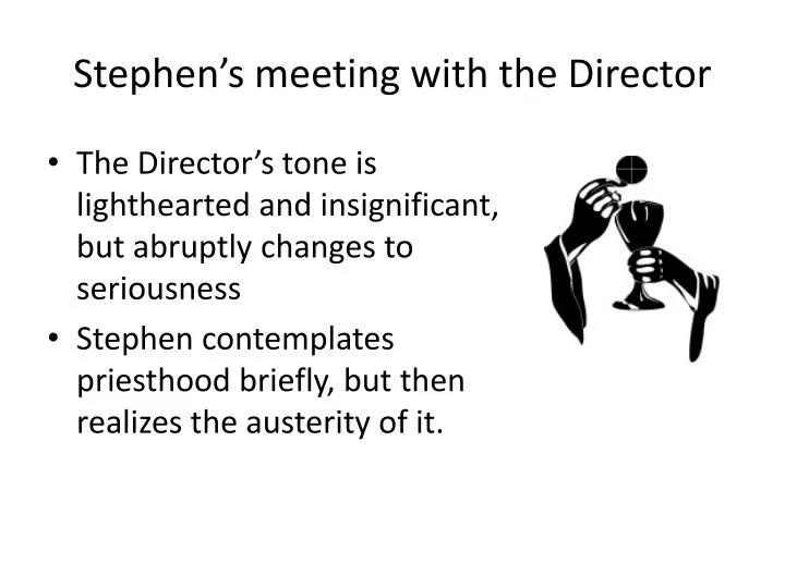 stephen s meeting with the director