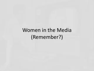 Women in the Media (Remember?)