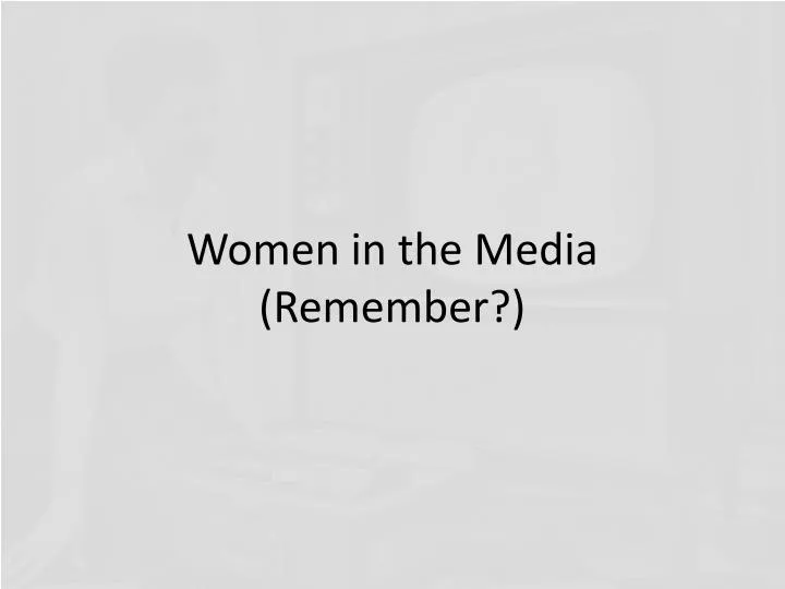 women in the media remember