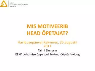 mis motiveerib head petajat