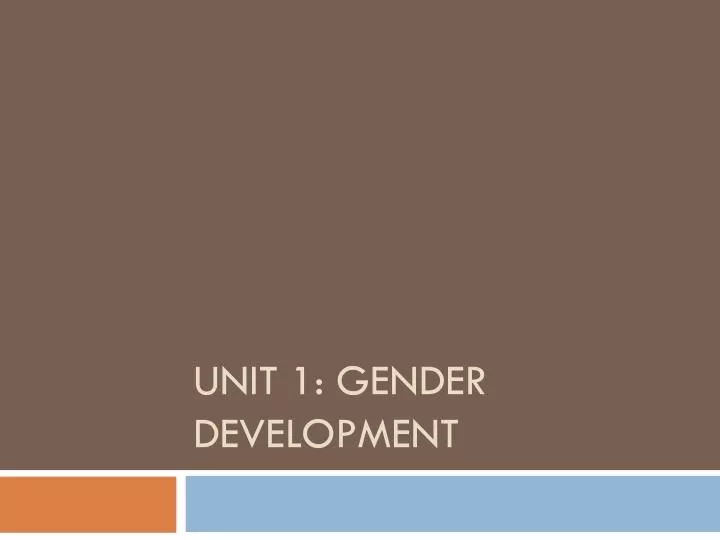 unit 1 gender development