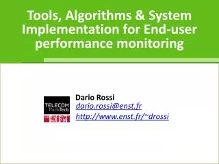 Tools, Algorithms &amp; System Implementation for End-user performance monitoring