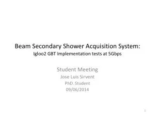 Beam Secondary Shower Acquisition System: Igloo2 GBT Implementation tests at 5Gbps