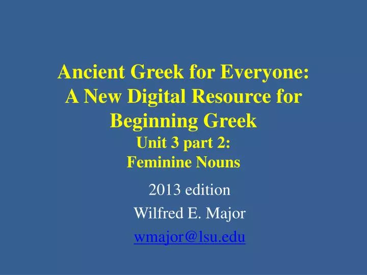 ancient greek for everyone a new digital resource for beginning greek unit 3 part 2 feminine nouns