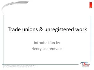 Trade unions &amp; unregistered work