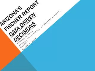 Arizona’s fischer report data driven decisions