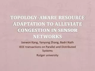 Topology-Aware Resource Adaptation to Alleviate Congestion in Sensor Networks