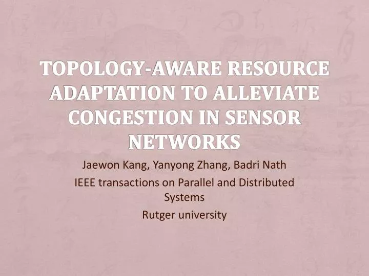 topology aware resource adaptation to alleviate congestion in sensor networks