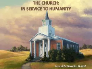 THE CHURCH: IN SERVICE TO HUMANITY