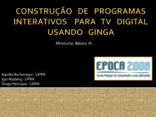 CONSTRUÇÃO DE PROGRAMAS INTERATIVOS PARA TV DIGITAL USANDO GINGA