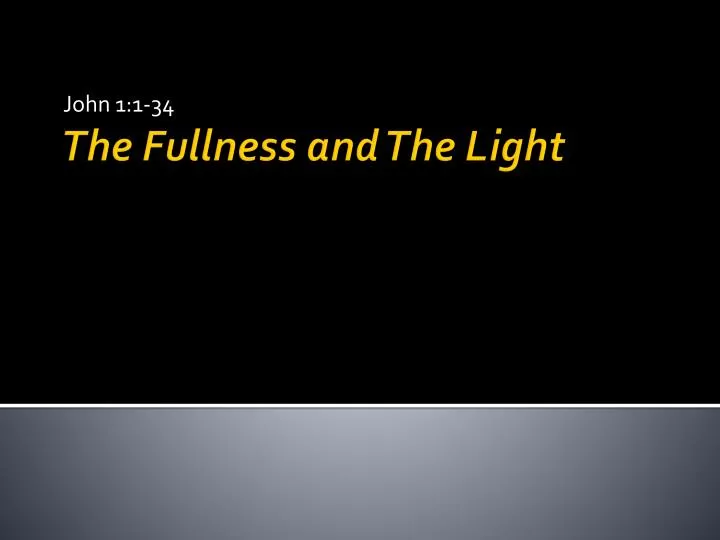 the fullness and the light
