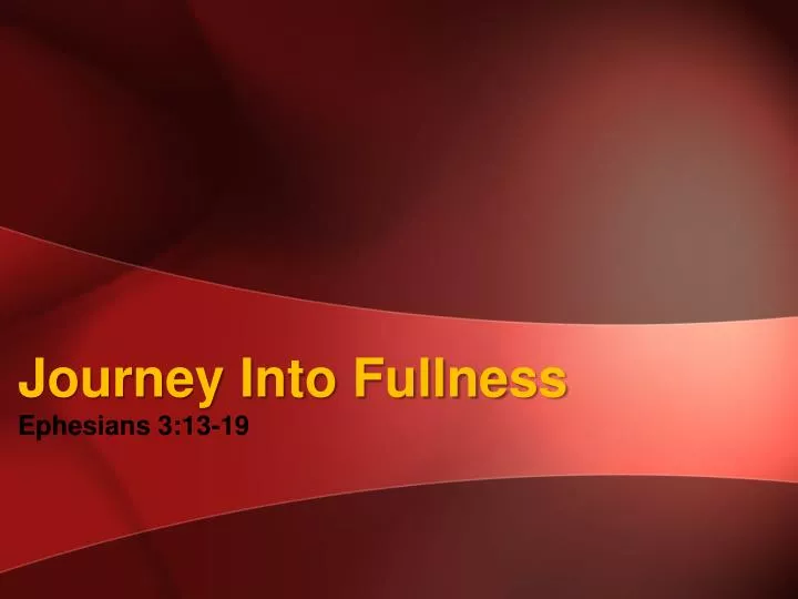 journey into fullness ephesians 3 13 19
