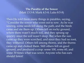 The Parable of the Sower (Matt 13:3-8; Mark 4:3-8; Luke 8:5-8 )