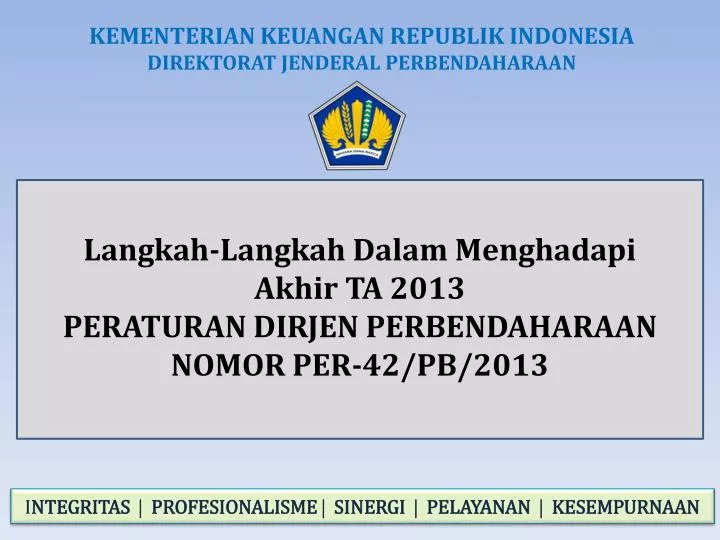 langkah langkah dalam menghadapi akhir ta 2013 peraturan dirjen perbendaharaan nomor per 42 pb 2013