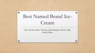 Best Named Brand Ice-Cream