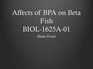 Affects of BPA on Beta Fish BIOL-1625A-01