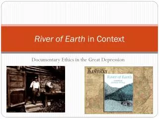 River of Earth in Context