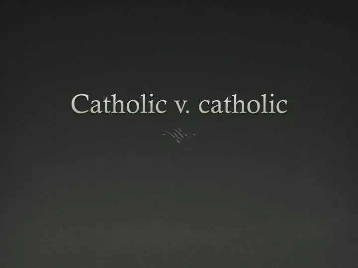 catholic v catholic