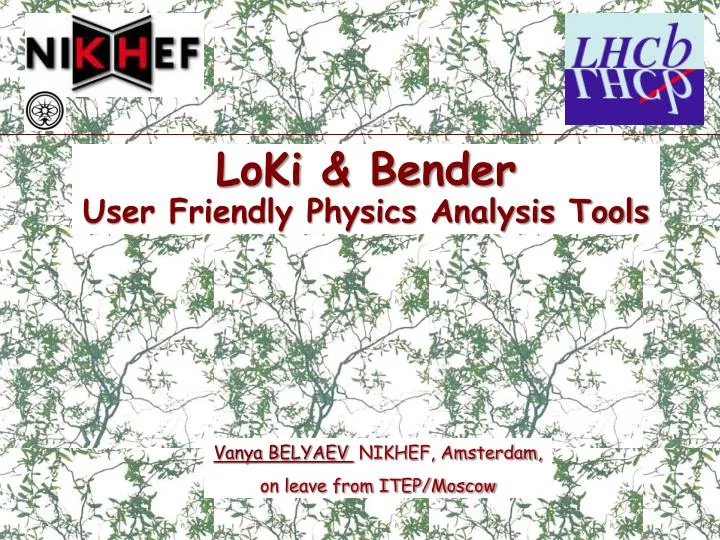 loki bender user friendly physics analysis tools