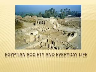 Egyptian society and everyday life