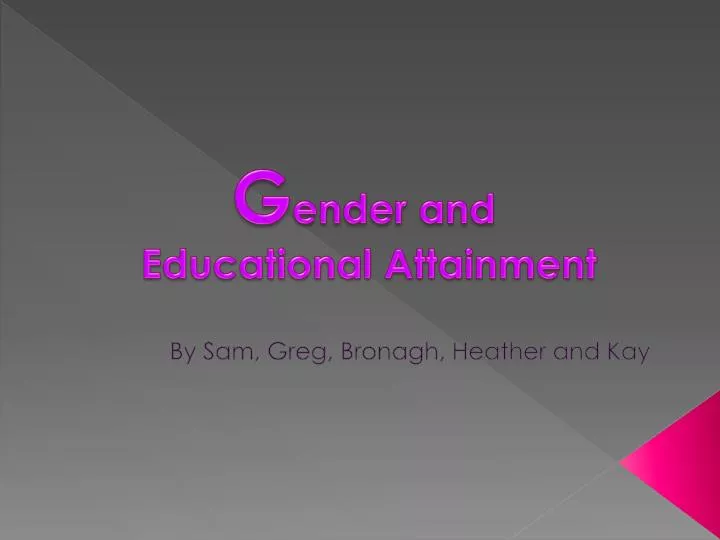g ender and educational attainment