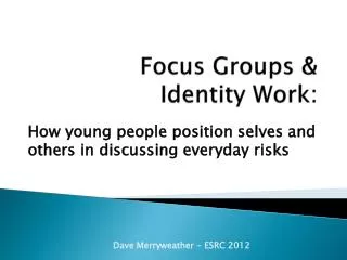 Focus Groups &amp; Identity Work: