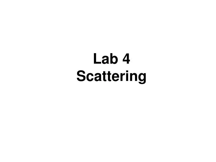 lab 4 scattering