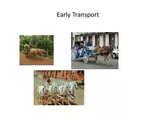 Early Transport