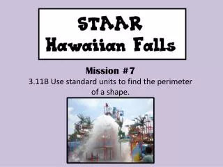 Mission #7 3.11B Use standard units to find the perimeter of a shape.