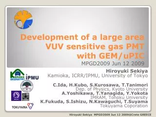 Development of a large area VUV sensitive gas PMT with GEM/ uPIC MPGD2009 Jun 12 2009