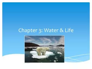 Chapter 3: Water &amp; Life