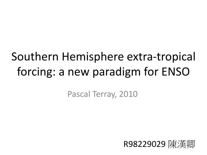 southern hemisphere extra tropical forcing a new paradigm for enso