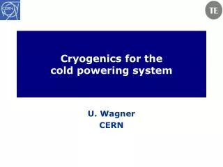 Cryogenics for the cold powering system