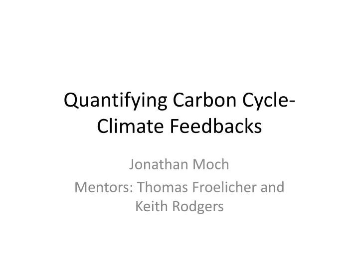 quantifying carbon cycle climate feedbacks