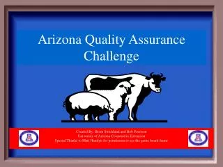 Created By: Brent Strickland and Bob Peterson University of Arizona Cooperative Extension