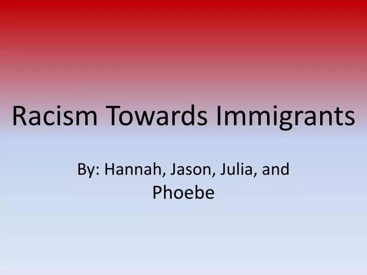 racism towards immigrants