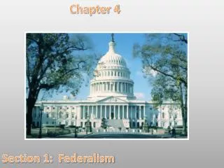 Chapter 4 Section 1: Federalism