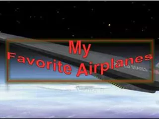 My Favorite Airplanes