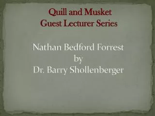 Nathan Bedford Forrest by Dr. Barry Shollenberger