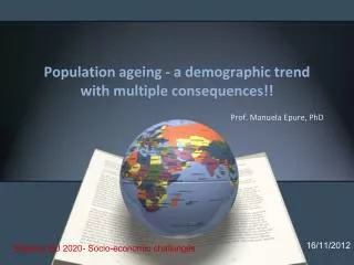 Population ageing - a demographic trend with multiple consequences!!