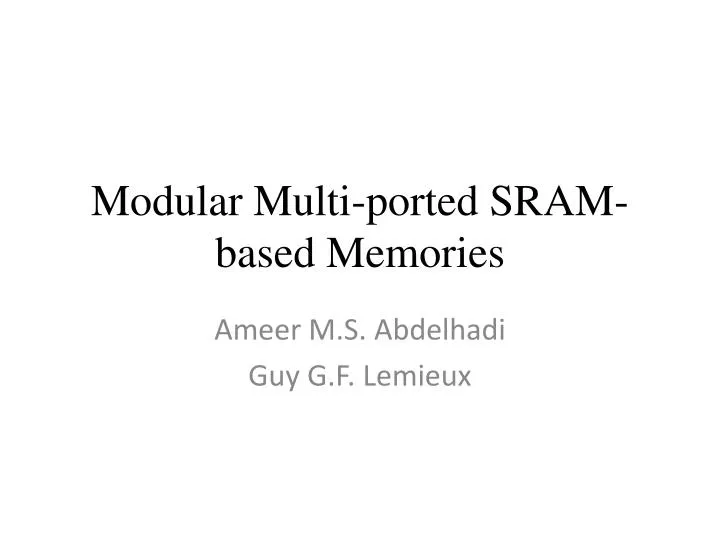 modular multi ported sram based memories