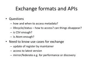 Exchange formats and APIs