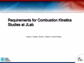 Requirements for Combustion Kinetics Studies at JLab