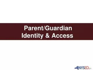 Parent/Guardian Identity &amp; Access