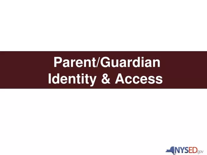 parent guardian identity access
