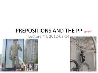 PREPOSITIONS AND THE PP