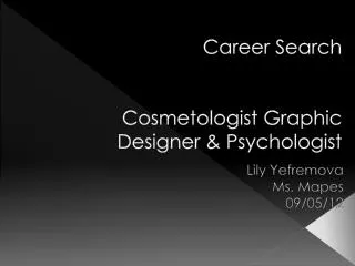 Career Search Cosmetologist Graphic Designer &amp; Psychologist