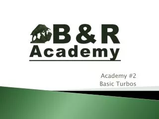 Academy #2 Basic Turbos