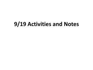 9/19 Activities and Notes