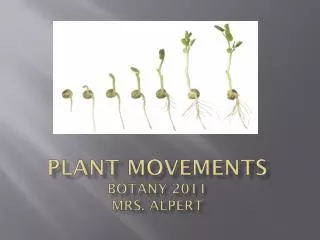 Plant Movements Botany 2011 Mrs. Alpert